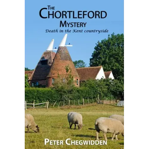The Chortleford Mystery: Murder comes to the Kent countryside
