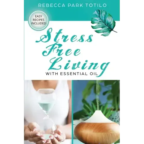 Stress Free Living With Essential Oil