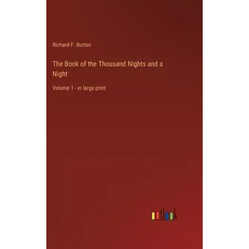 The Book of the Thousand Nights and a Night: Volume 1 - in large print