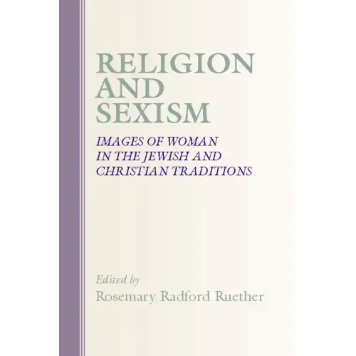 Religion and Sexism: Images of Women in the Jewish and Christian Traditions