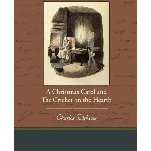 A Christmas Carol and the Cricket on the Hearth