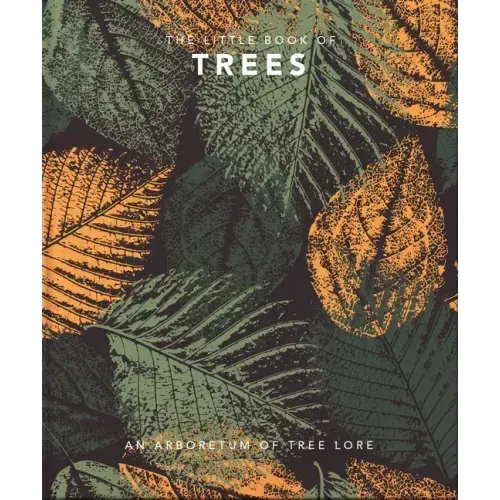 The Little Book of Trees: An Arboretum of Tree Lore