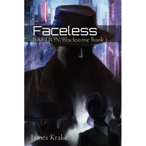 Faceless: BASTION/Blackstone Book 1