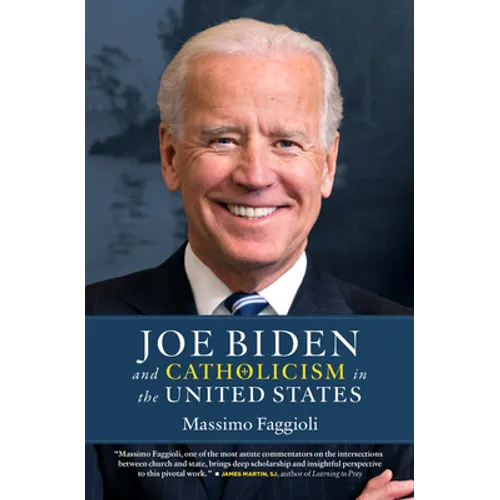 Joe Biden and Catholicism in the United States