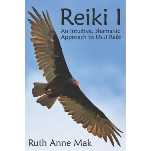 Reiki I: An Intuitive, Shamanic Approach to Usui Reiki