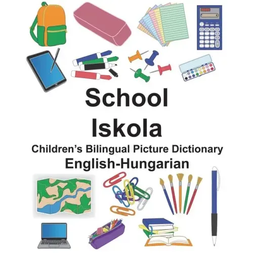 English-Hungarian School/Iskola Children's Bilingual Picture Dictionary