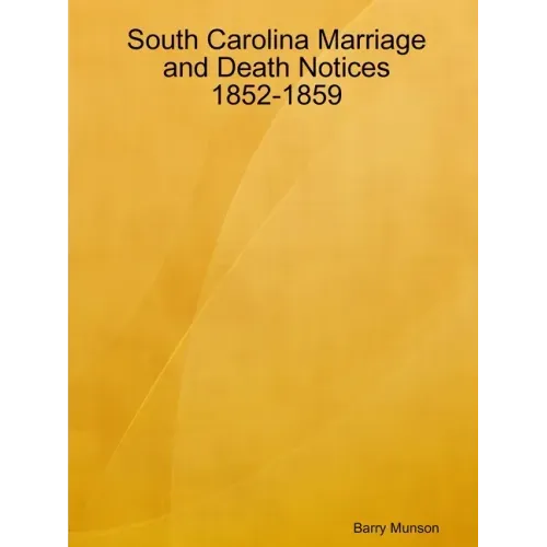 South Carolina Marriage and Death Notices 1852-1859