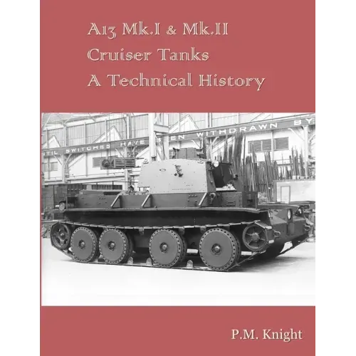 A13 Mk.I & Mk.II Cruiser Tanks A Technical History