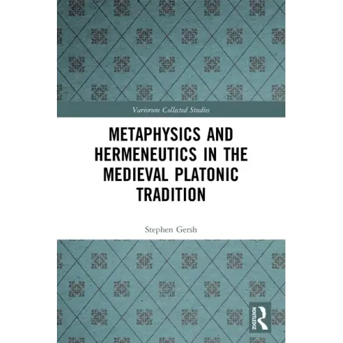 Metaphysics and Hermeneutics in the Medieval Platonic Tradition