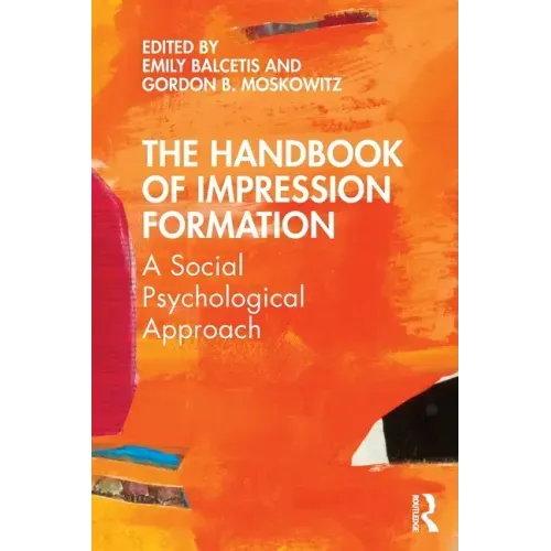 The Handbook of Impression Formation: A Social Psychological Approach