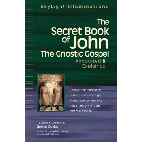 The Secret Book of John: The Gnostic Gospels--Annotated & Explained