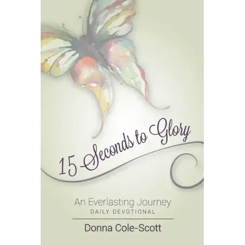 15 Seconds to Glory! An Everlasting Journey