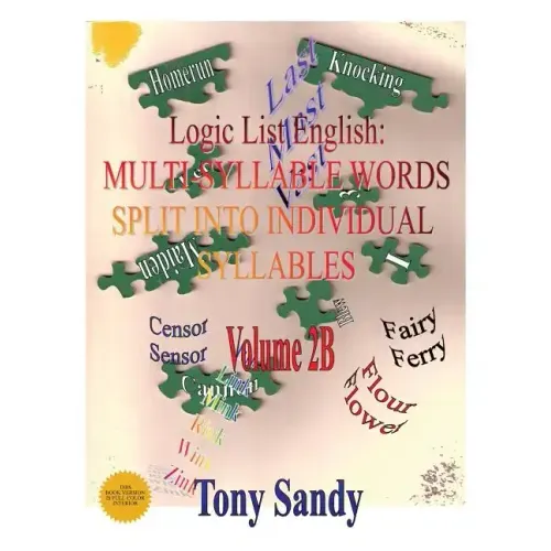 Logic List English: Multi-Syllable Words - Split into Individual Syllables: Vol. 2B