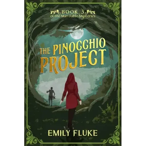 The Pinocchio Project: Book 3 of the Mari Fable Mysteries
