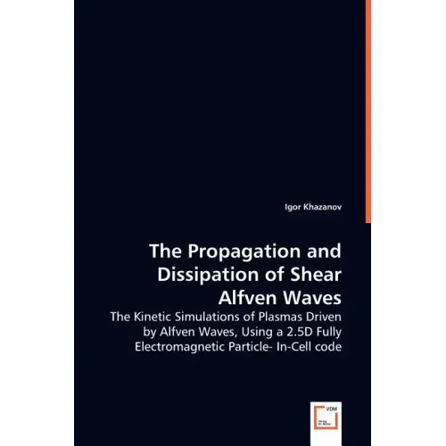 The Propagation and Dissipation of Shear Alfven Waves