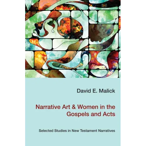 Narrative Art & Women in the Gospels and Acts