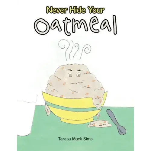 Never Hide Your Oatmeal