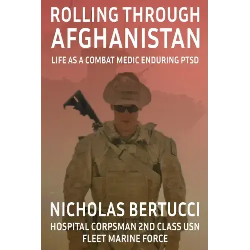 Rolling Through Afghanistan: Life as a Combat Medic Enduring PTSD