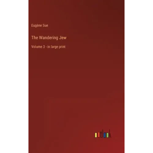 The Wandering Jew: Volume 3 - in large print