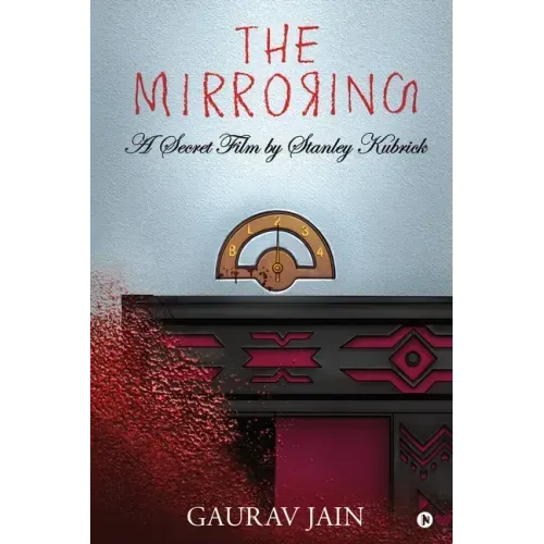 The Mirroring: A Secret Film by Stanley Kubrick