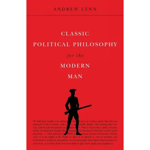 Classic Political Philosophy for the Modern Man