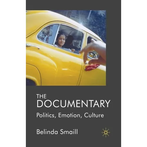 The Documentary: Politics, Emotion, Culture