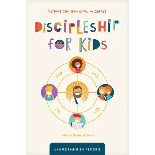 Discipleship for Kids: Helping Children Grow in Christ