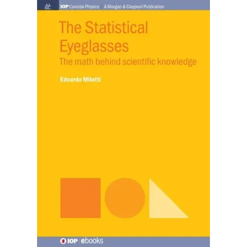 The Statistical Eyeglasses: The Math Behind Scientific Knowledge