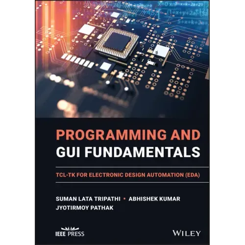 Programming and GUI Fundamentals: Tcl-TK for Electronic Design Automation (Eda)