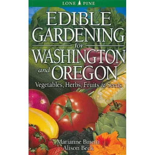 Edible Gardening for Washington and Oregon