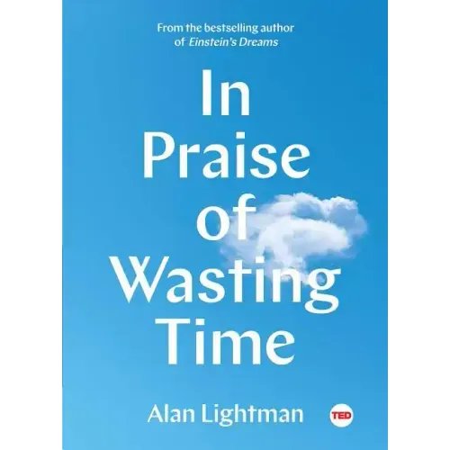 In Praise of Wasting Time