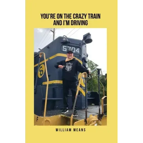 You're on the Crazy Train and I'm Driving