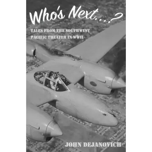Who's Next...?: Tales from the Southwest Pacific Theater in WWII