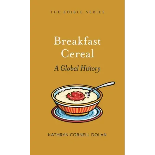 Breakfast Cereal: A Global History