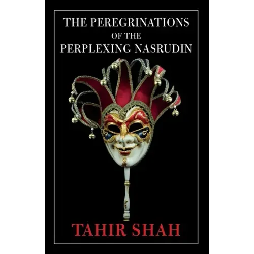 The Peregrinations of the Perplexing Nasrudin
