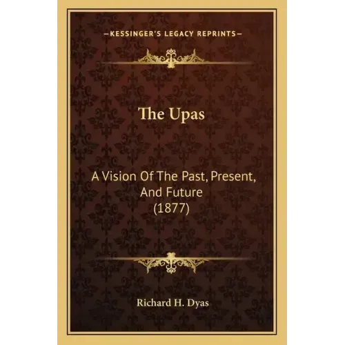 The Upas: A Vision Of The Past, Present, And Future (1877)