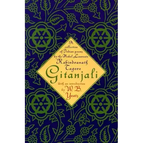 Gitanjali: A Collection of Indian Poems by the Nobel Laureate