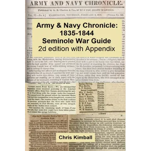 Army & Navy Chronicle: Seminole War Guide, 2d edition with Appendix
