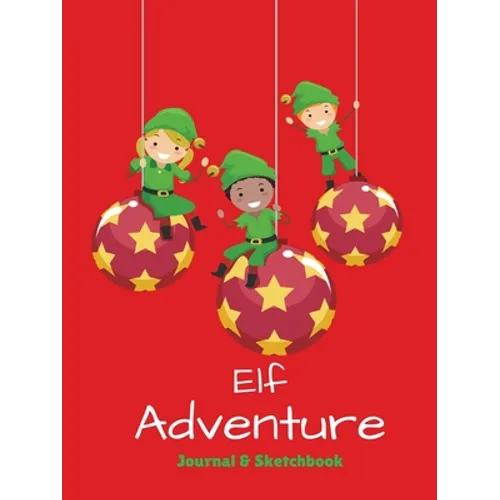 Elf Adventure Journal: Daily Adventure Activity Book & Sketchbook