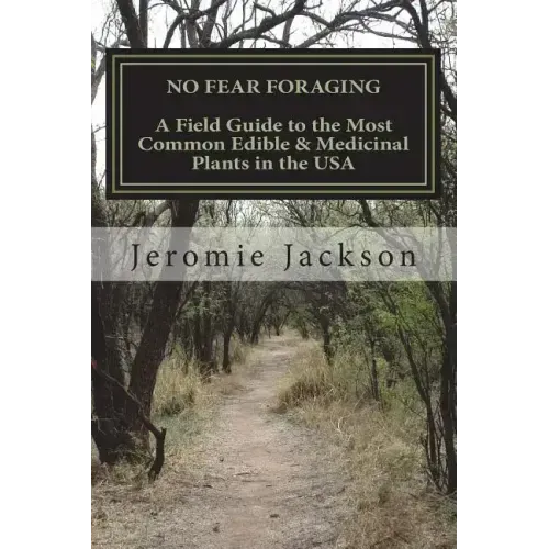 No Fear Foraging: A Field Guide to the Most Common Edible & Medicinal Plants in the USA.