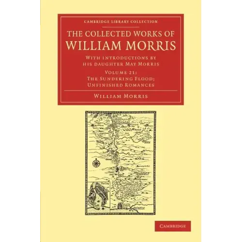 The Collected Works of William Morris: With Introductions by His Daughter May Morris