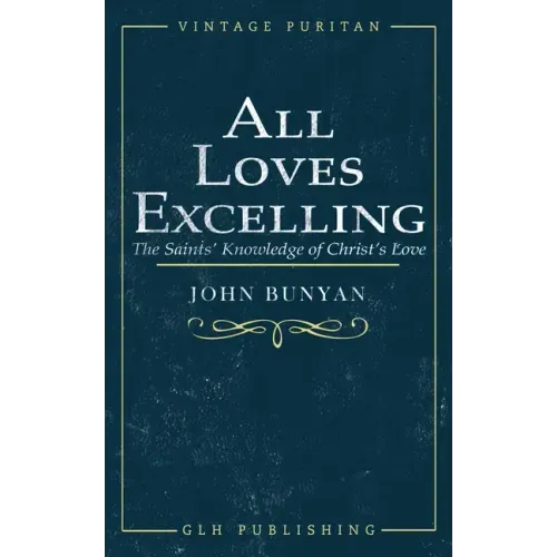 All Loves Excelling: The Saints' Knowledge of Christ's Love