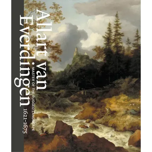 Allart Van Everdingen: Master of the Rugged Landscape
