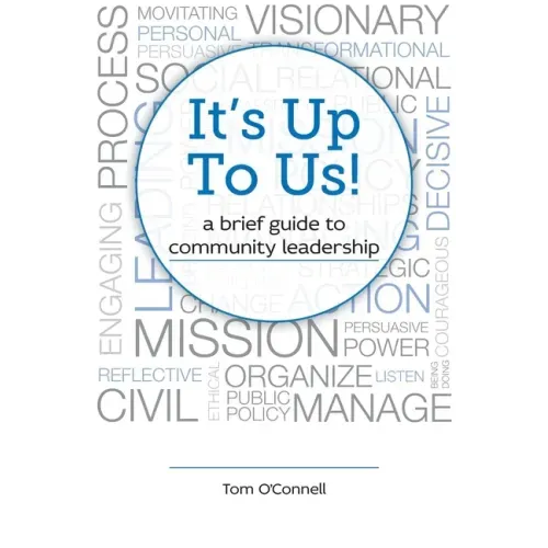 It's Up To Us!: a brief guide to community leadership