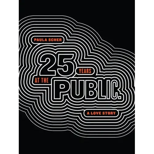 Paula Scher: Twenty-Five Years at the Public: A Love Story