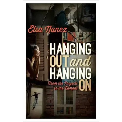 Hanging Out and Hanging On: From the Projects to the Campus
