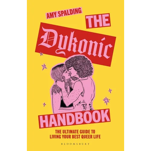 The Dykonic Handbook: The Ultimate Guide to Living Your Best Queer Life