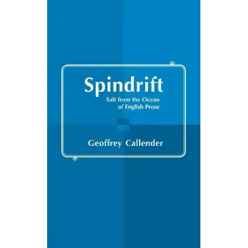 Spindrift: Salt from the Ocean of English Prose