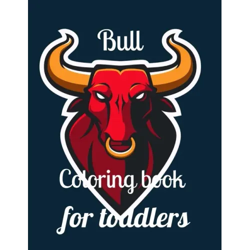 Bull coloring book for toddlers: A coloring book for adults and kids Bull image design paperback