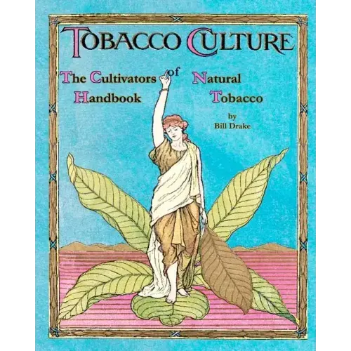 The Cultivators Handbook of Natural Tobacco: Second Edition